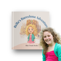 Personalized Barcelona travel book for kids with custom name Bella and avatar - Blue Trunk Books First Class